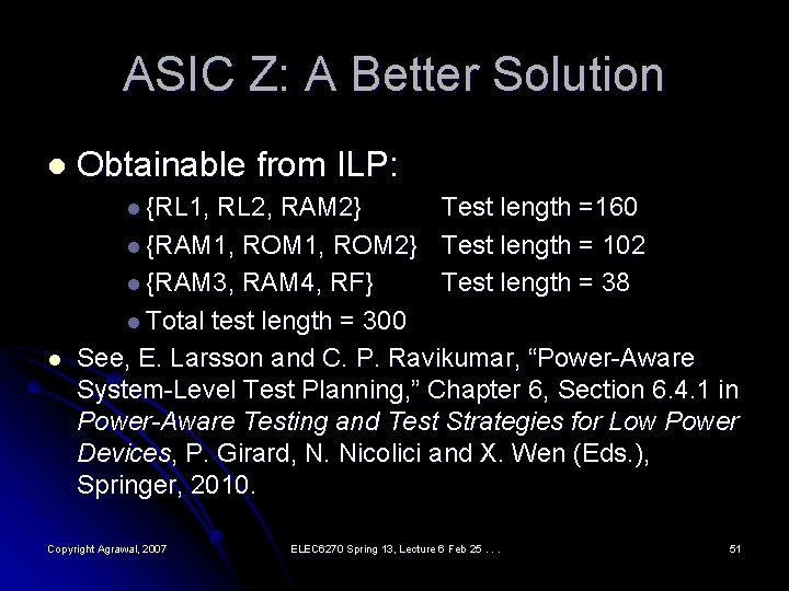 ASIC Z: A Better Solution l Obtainable from ILP: l {RL 1, l RL