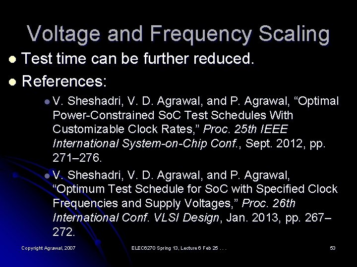 Voltage and Frequency Scaling Test time can be further reduced. l References: l l