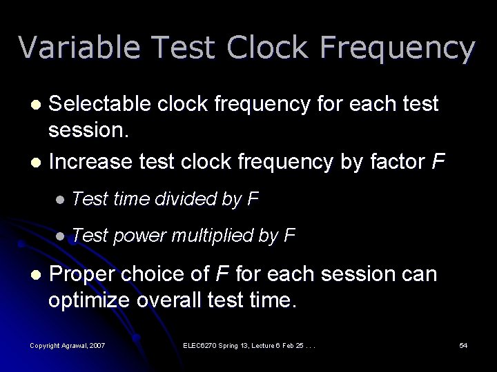 Variable Test Clock Frequency Selectable clock frequency for each test session. l Increase test