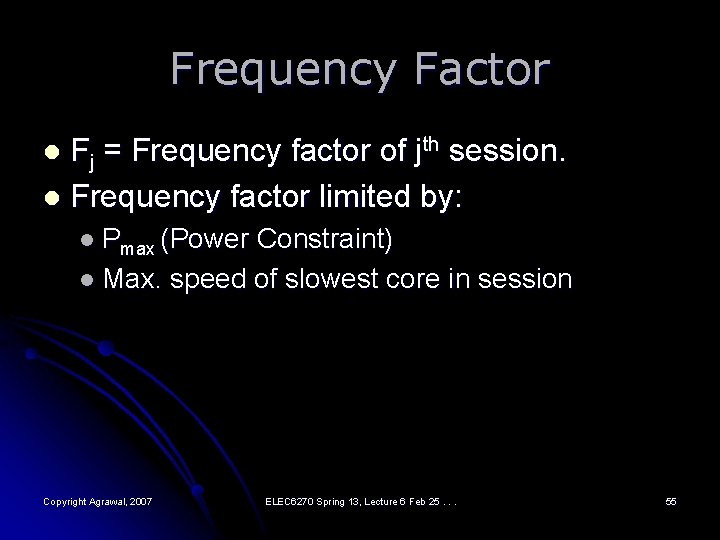 Frequency Factor Fj = Frequency factor of jth session. l Frequency factor limited by: