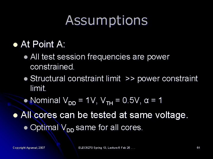 Assumptions l At Point A: l All test session frequencies are power constrained. l