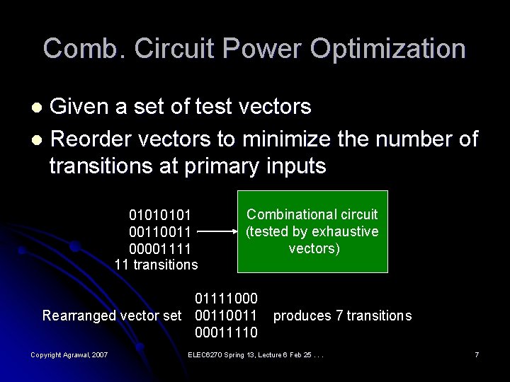 Comb. Circuit Power Optimization Given a set of test vectors l Reorder vectors to