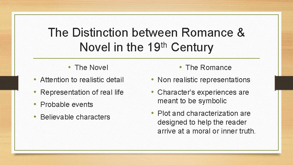 The Distinction between Romance & Novel in the 19 th Century • The Novel