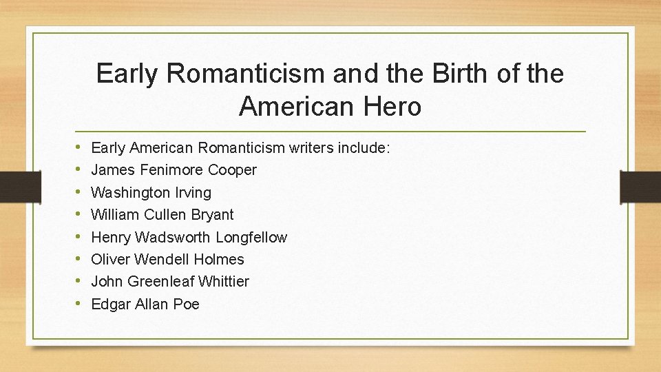 Early Romanticism and the Birth of the American Hero • • Early American Romanticism