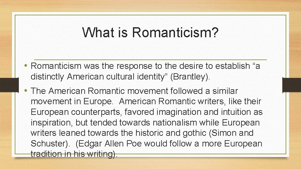What is Romanticism? • Romanticism was the response to the desire to establish “a