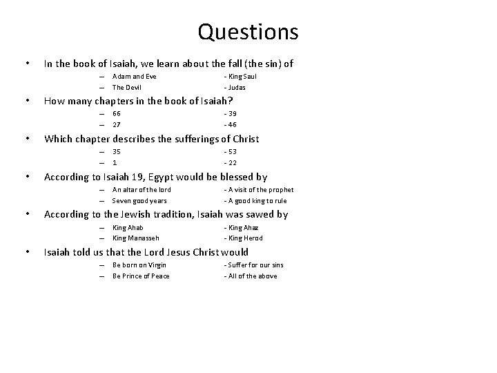 Questions • In the book of Isaiah, we learn about the fall (the sin)