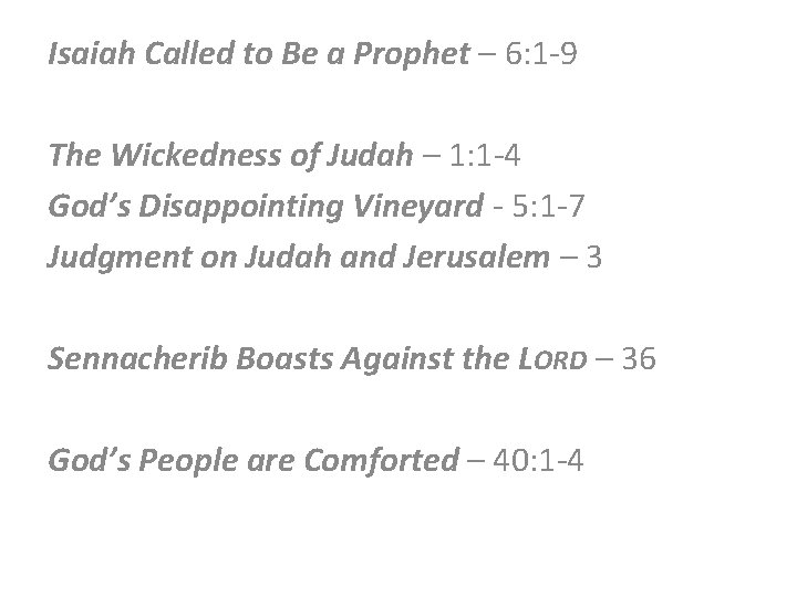 Isaiah Called to Be a Prophet – 6: 1 -9 The Wickedness of Judah