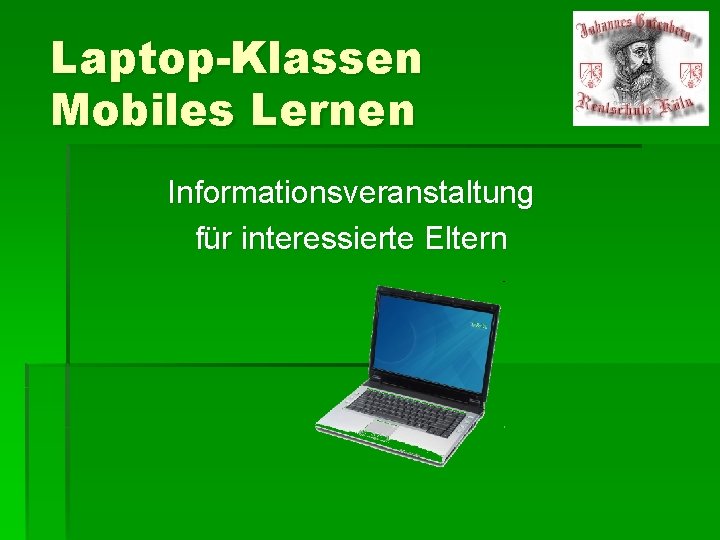 Laptop-Klassen Mobiles Lernen Informationsveranstaltung für interessierte Eltern 