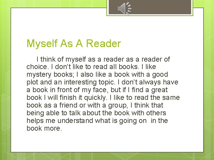 Myself As A Reader I think of myself as a reader of choice. I