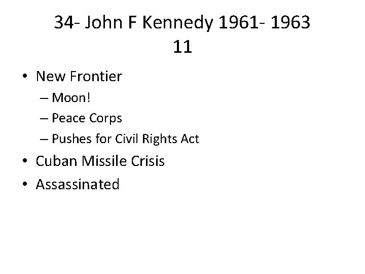 34 - John F Kennedy 1961 - 1963 11 • New Frontier – Moon!