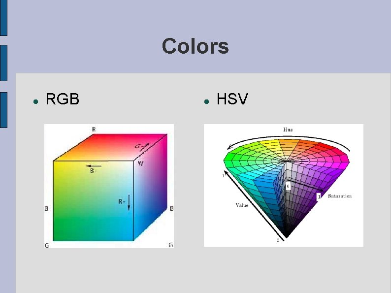 Colors RGB HSV Colors RGB HSV