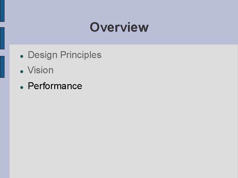 Overview Design Principles Vision Performance Overview Design Principles Vision Performance