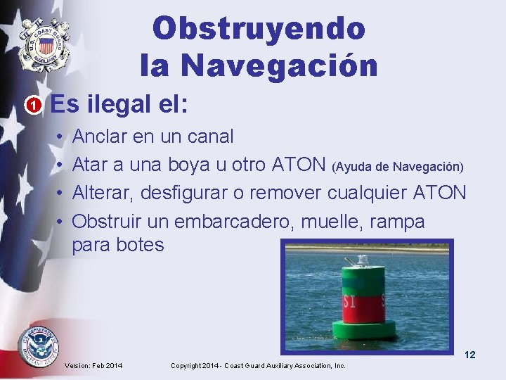 Obstruyendo la Navegación • 1 Es ilegal el: • • Anclar en un canal