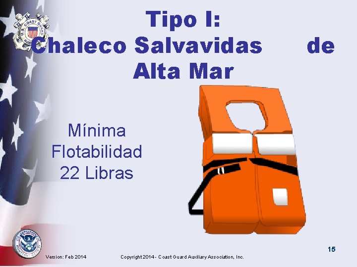 Tipo I: Chaleco Salvavidas Alta Mar de Mínima Flotabilidad 22 Libras 15 Version: Feb