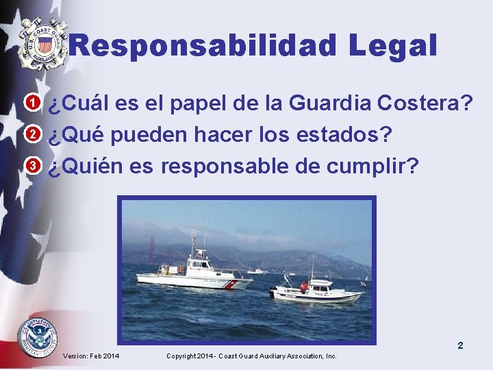 Responsabilidad Legal • 1 ¿Cuál es el papel de la Guardia Costera? • 2
