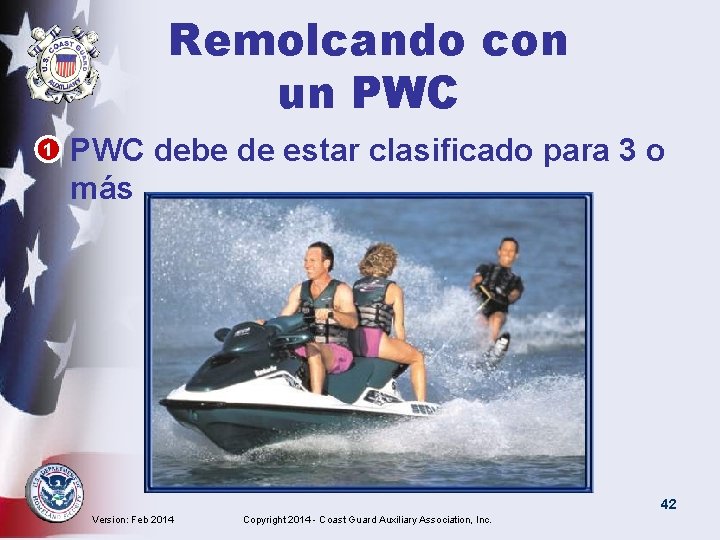 Remolcando con un PWC • 1 PWC debe de estar clasificado para 3 o