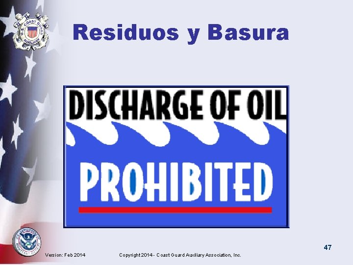 Residuos y Basura 47 Version: Feb 2014 Copyright 2014 - Coast Guard Auxiliary Association,