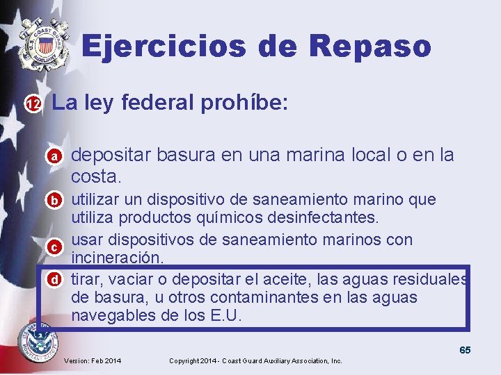 Ejercicios de Repaso • La ley federal prohíbe: 12 a • depositar basura en