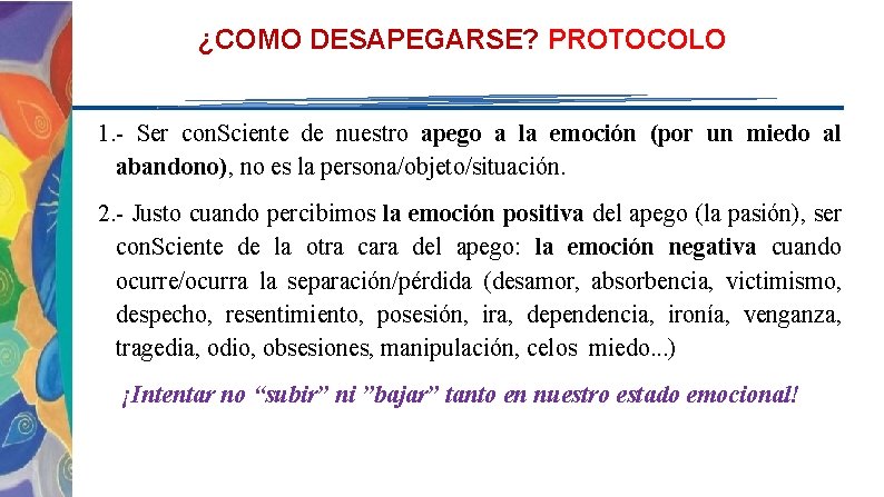 ¿COMO DESAPEGARSE? PROTOCOLO 1. - Ser con. Sciente de nuestro apego a la emoción