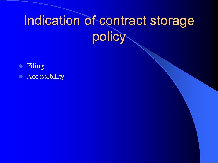 Indication of contract storage policy Filing l Accessibility l 
