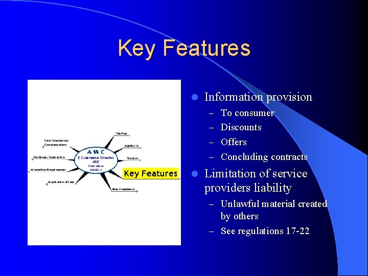 Key Features l Information provision – To consumer – Discounts – Offers – Concluding