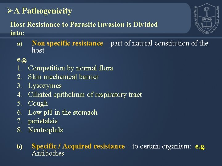 ØA Pathogenicity Host Resistance to Parasite Invasion is Divided into: a) Non specific resistance ØA Pathogenicity Host Resistance to Parasite Invasion is Divided into: a) Non specific resistance