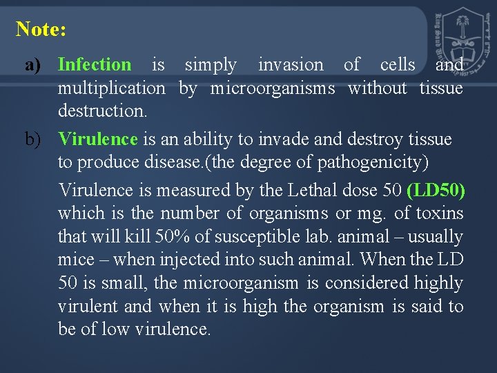 Note: a) Infection is simply invasion of cells and multiplication by microorganisms without tissue Note: a) Infection is simply invasion of cells and multiplication by microorganisms without tissue