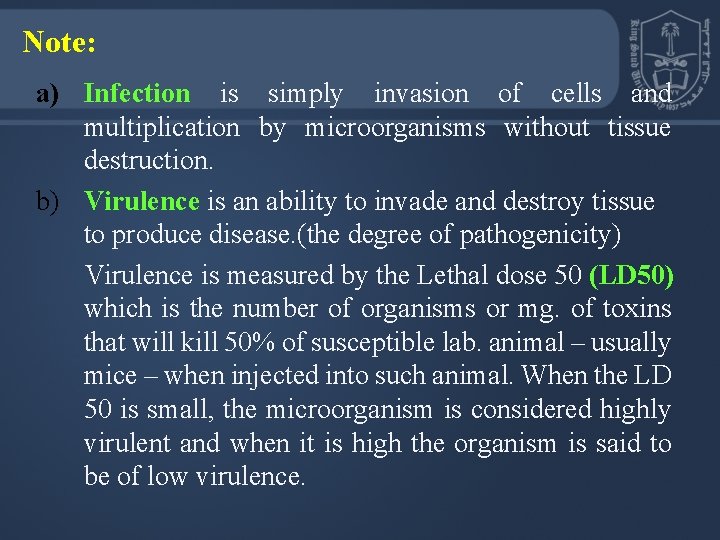 Note: a) Infection is simply invasion of cells and multiplication by microorganisms without tissue