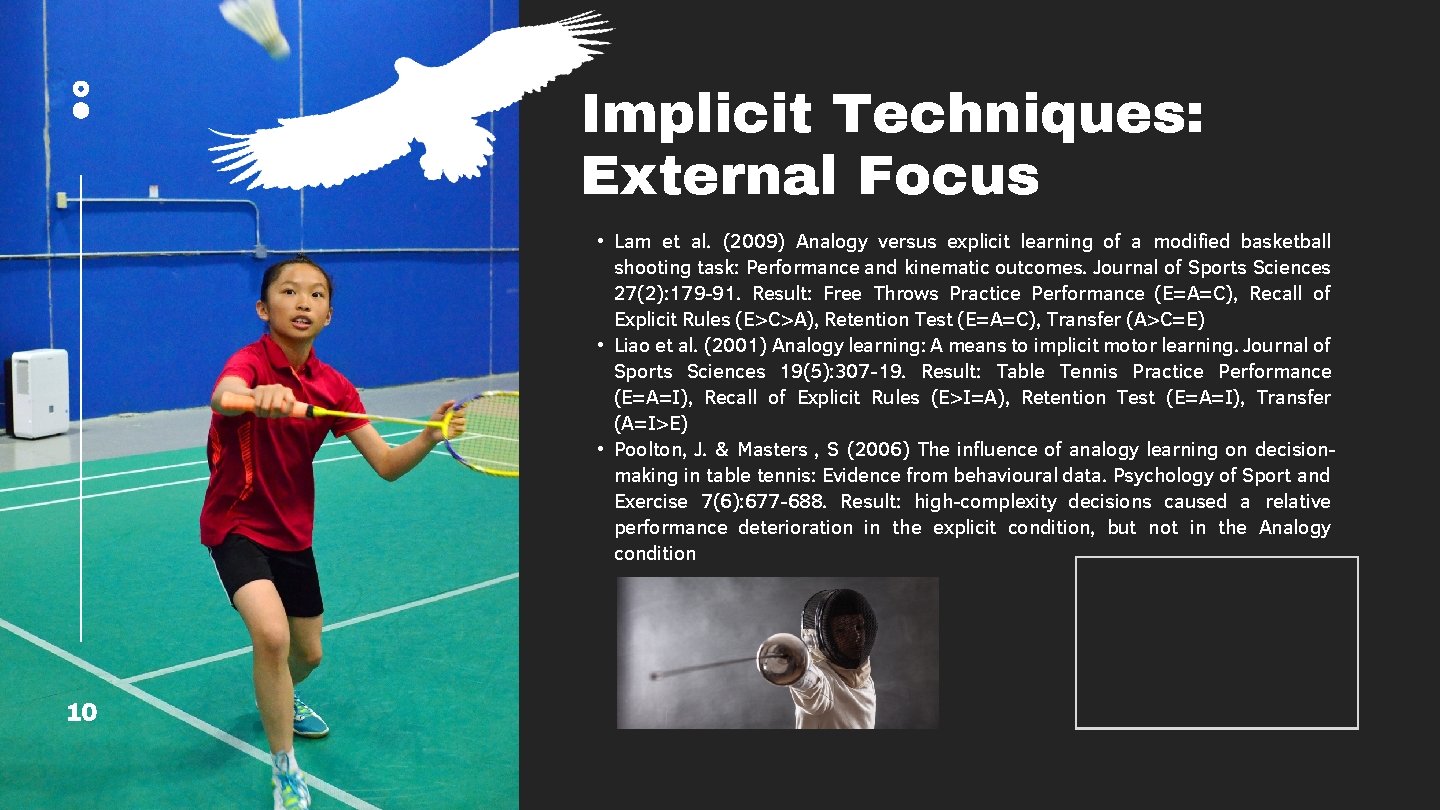 Implicit Techniques: External Focus • Lam et al. (2009) Analogy versus explicit learning of