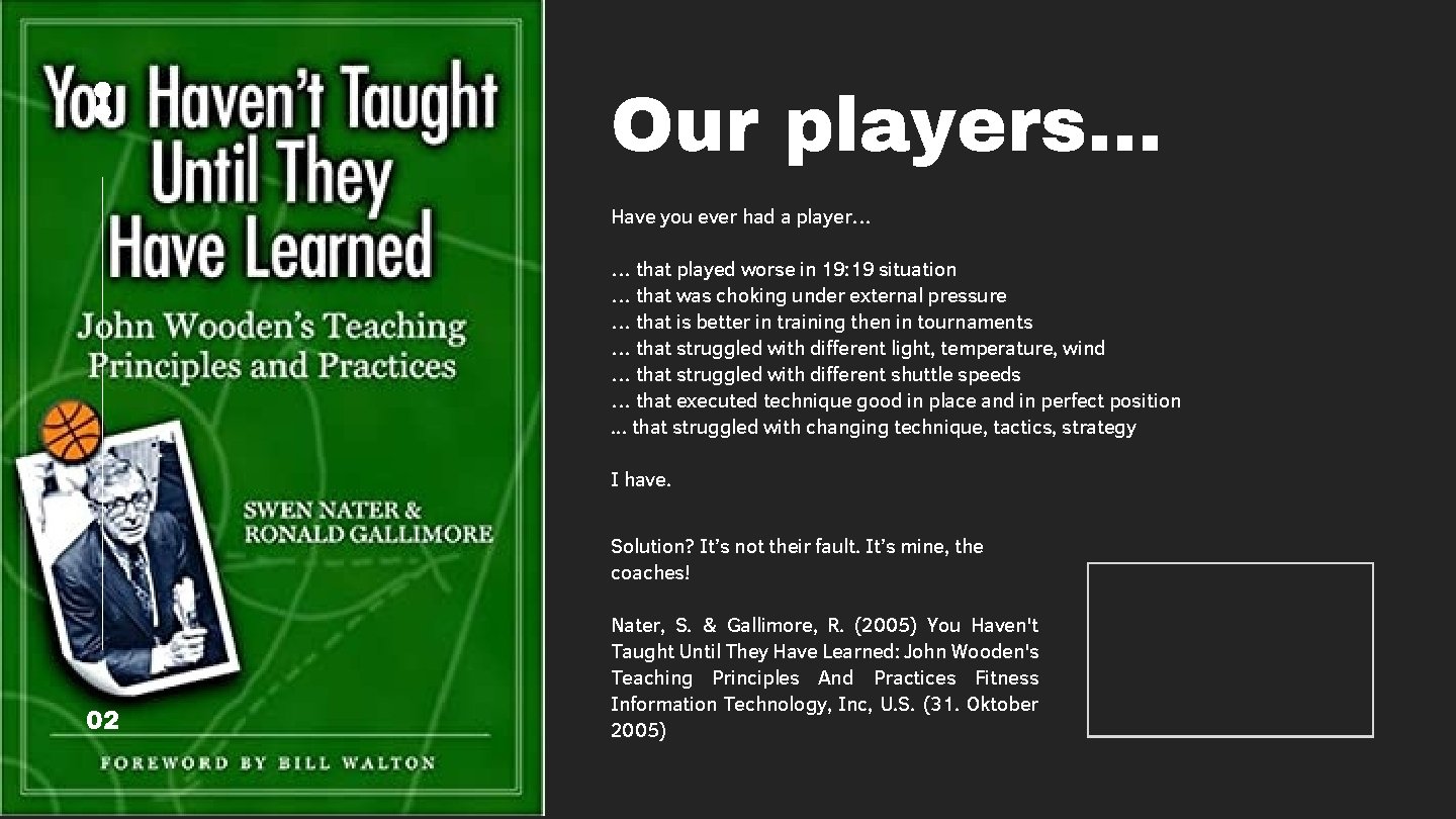 Our players… Have you ever had a player… … that played worse in 19: