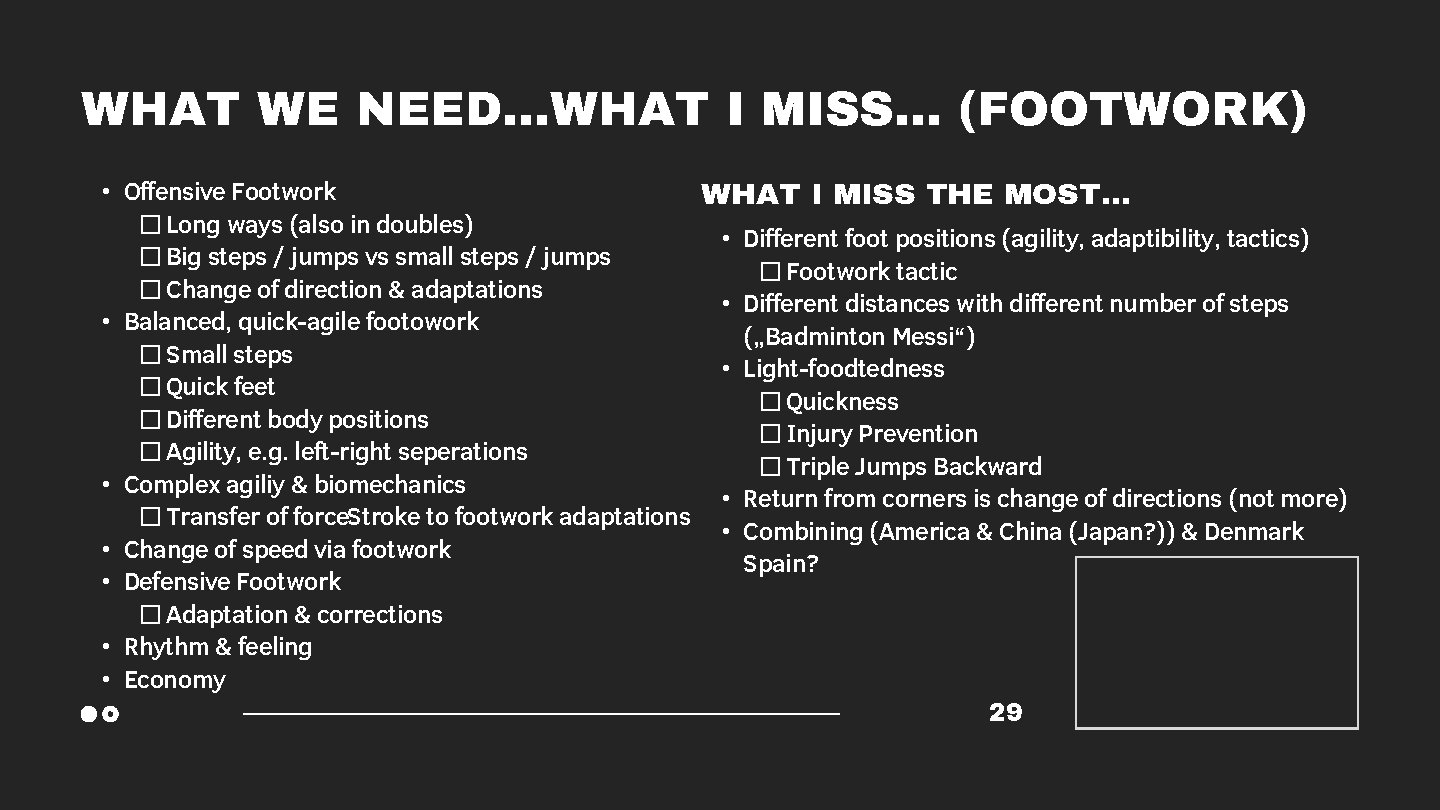 WHAT WE NEED. . . WHAT I MISS. . . (FOOTWORK) • Offensive Footwork