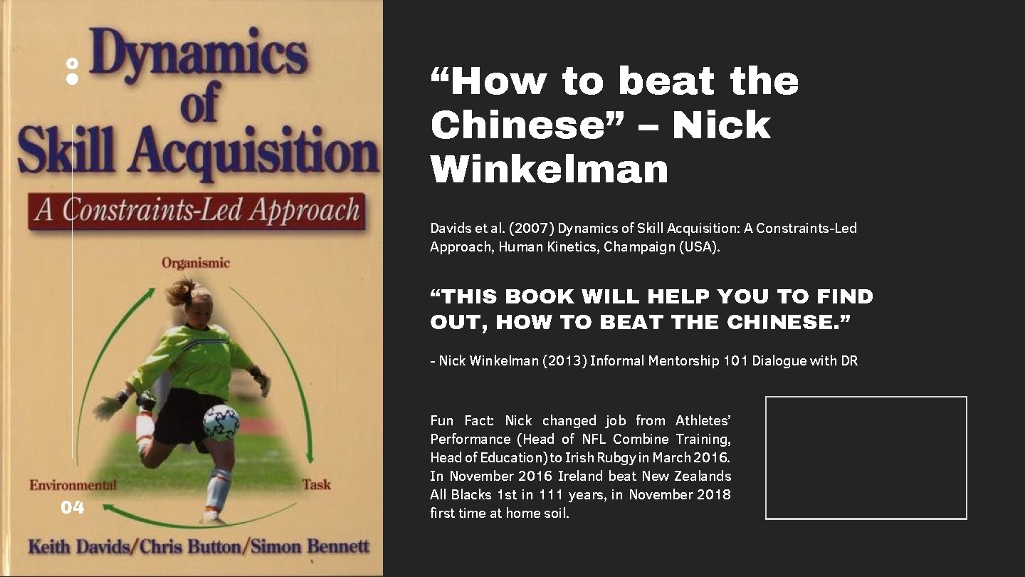 “How to beat the Chinese” – Nick Winkelman Davids et al. (2007) Dynamics of