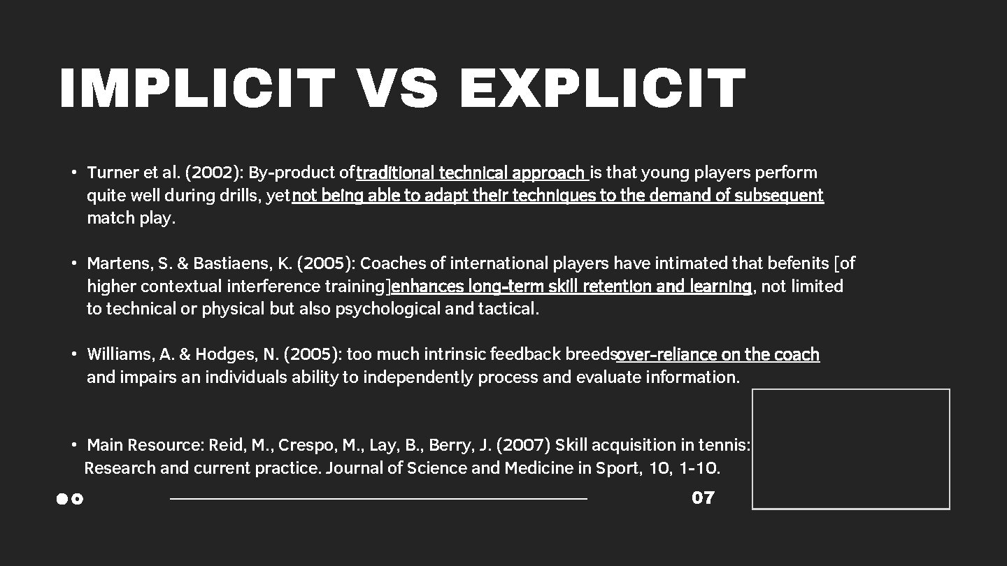 IMPLICIT VS EXPLICIT • Turner et al. (2002): By-product of traditional technical approach is