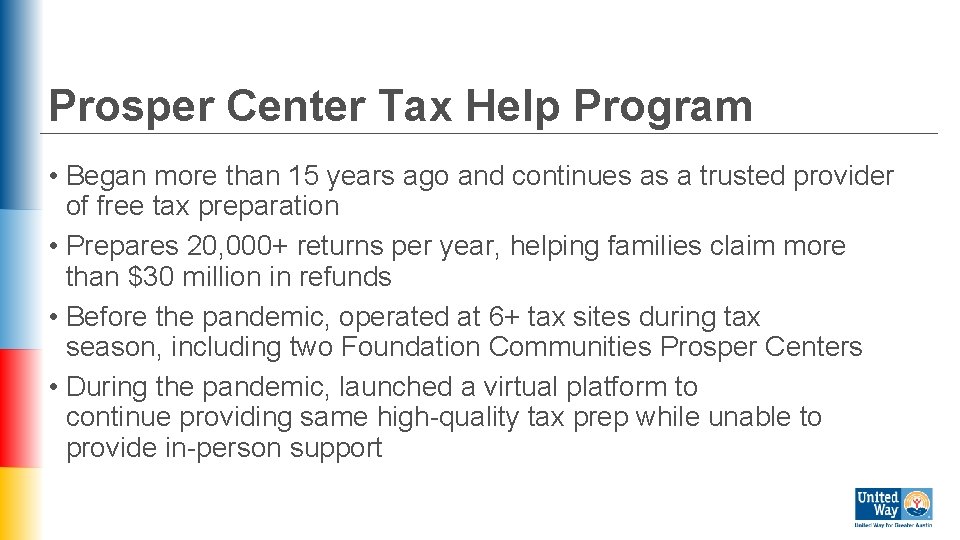 Prosper Center Tax Help Program • Began more than 15 years ago and continues
