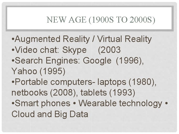 NEW AGE (1900 S TO 2000 S) • Augmented Reality / Virtual Reality •