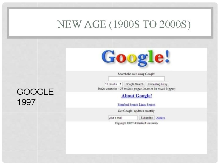 NEW AGE (1900 S TO 2000 S) GOOGLE 1997 