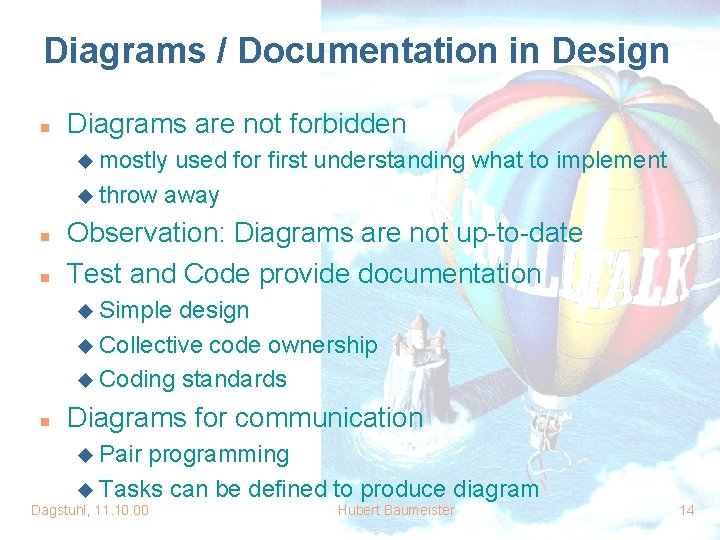 Diagrams / Documentation in Design n Diagrams are not forbidden u mostly used for Diagrams / Documentation in Design n Diagrams are not forbidden u mostly used for