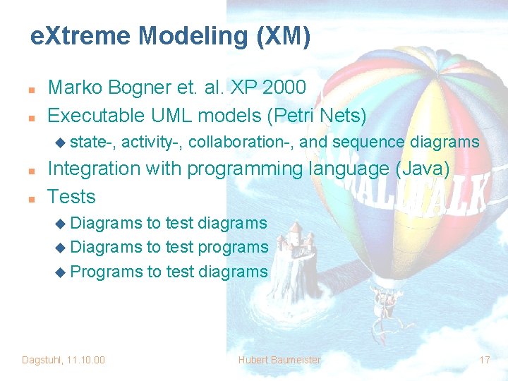 e. Xtreme Modeling (XM) n n Marko Bogner et. al. XP 2000 Executable UML e. Xtreme Modeling (XM) n n Marko Bogner et. al. XP 2000 Executable UML