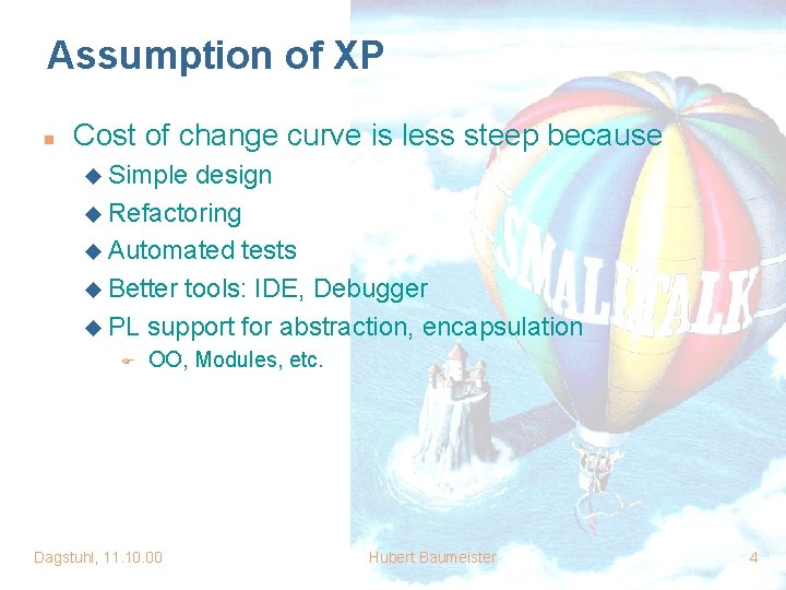 Assumption of XP n Cost of change curve is less steep because u Simple Assumption of XP n Cost of change curve is less steep because u Simple
