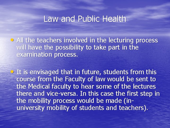 Law and Public Health • All the teachers involved in the lecturing process will