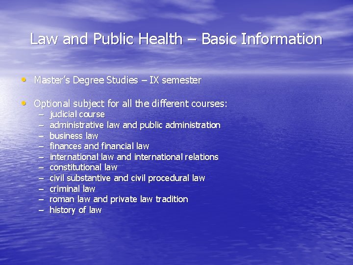 Law and Public Health – Basic Information • Master’s Degree Studies – IX semester