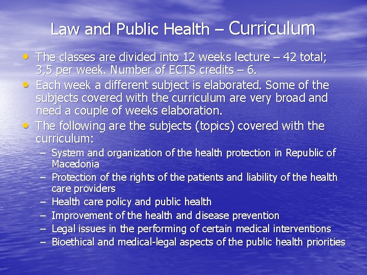 Law and Public Health – Curriculum • The classes are divided into 12 weeks