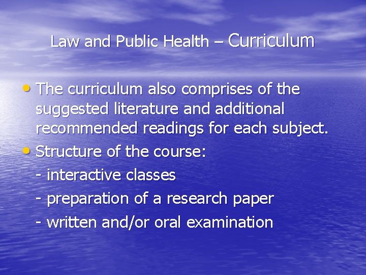 Law and Public Health – Curriculum • The curriculum also comprises of the suggested