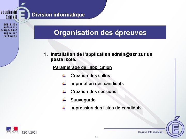 Division informatique Organisation des épreuves 1. Installation de l’application admin@ssr sur un poste isolé.