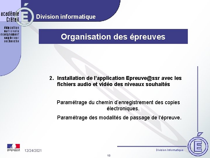 Division informatique Organisation des épreuves 2. Installation de l’application Epreuve@ssr avec les fichiers audio