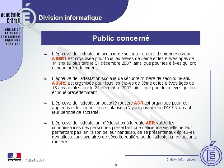 Division informatique Public concerné L’épreuve de l’attestation scolaire de sécurité routière de premier niveau