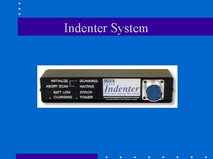 Indenter System 