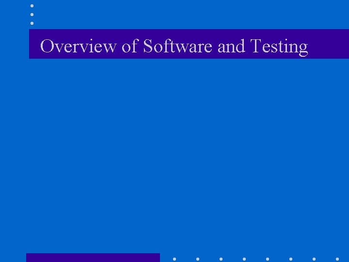 Overview of Software and Testing 