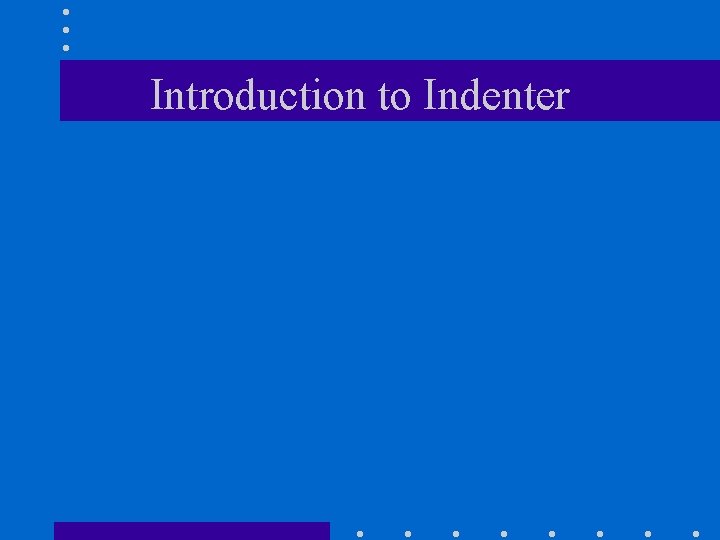 Introduction to Indenter 