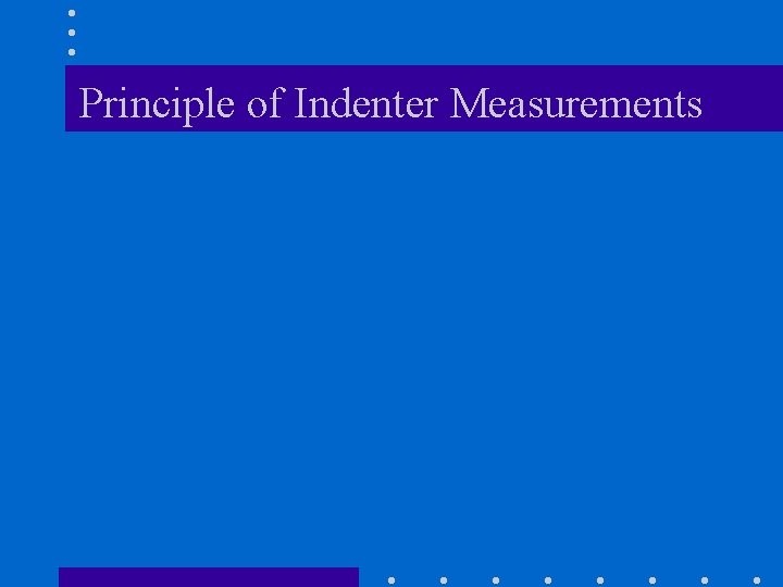Principle of Indenter Measurements 